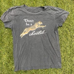 Don’t be a cheetah t shirt